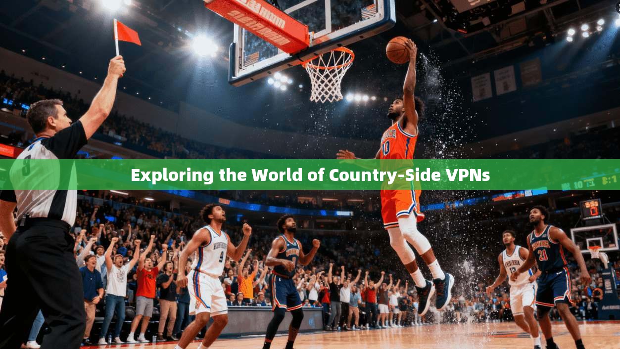 Exploring the World of Country-Side VPNs
