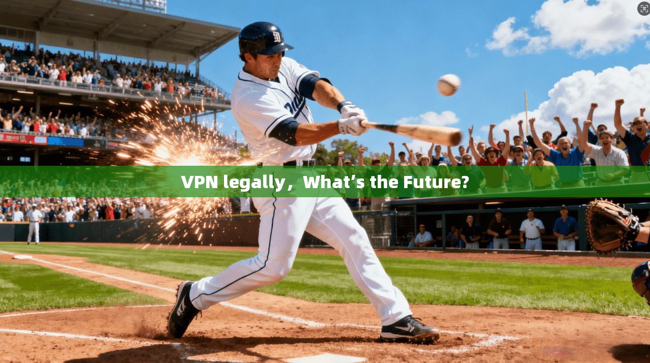 VPN legally，What’s the Future?
